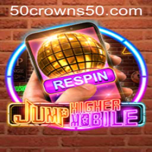 Unleashing the Thrills of JumpHighermobile: Conquer New Heights with 50crowns